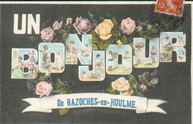 Un bonjour de Bazoches, 1909. Coll. Th. Gillyboeuf.