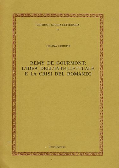 Remy de Gourmont : l'idea dell' intelletuale e la crisi del romanzo.